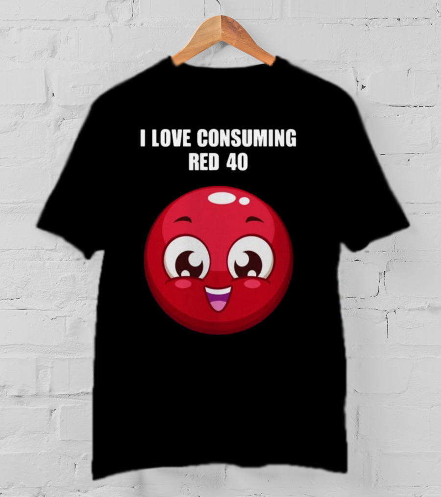 I Love Consuming Red 40 Cute Smiling Red Round Face T-Shirt