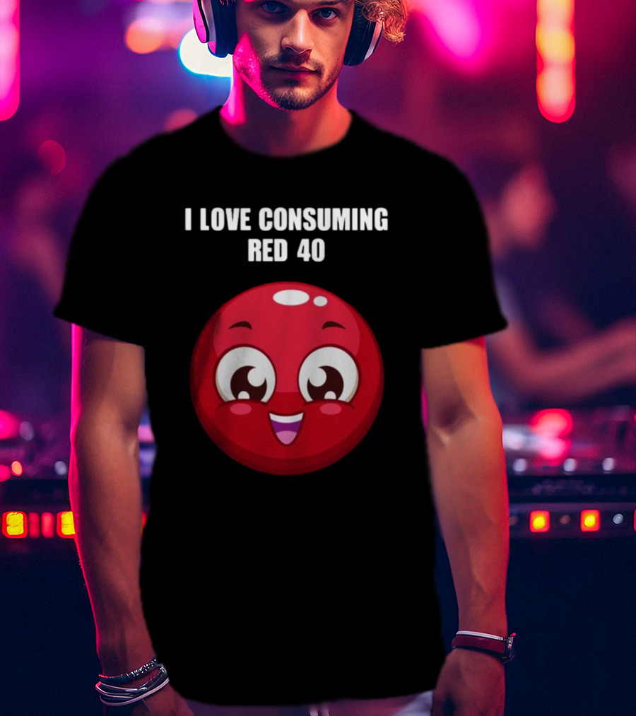 I Love Consuming Red 40 Cute Smiling Red Round Face T-Shirt