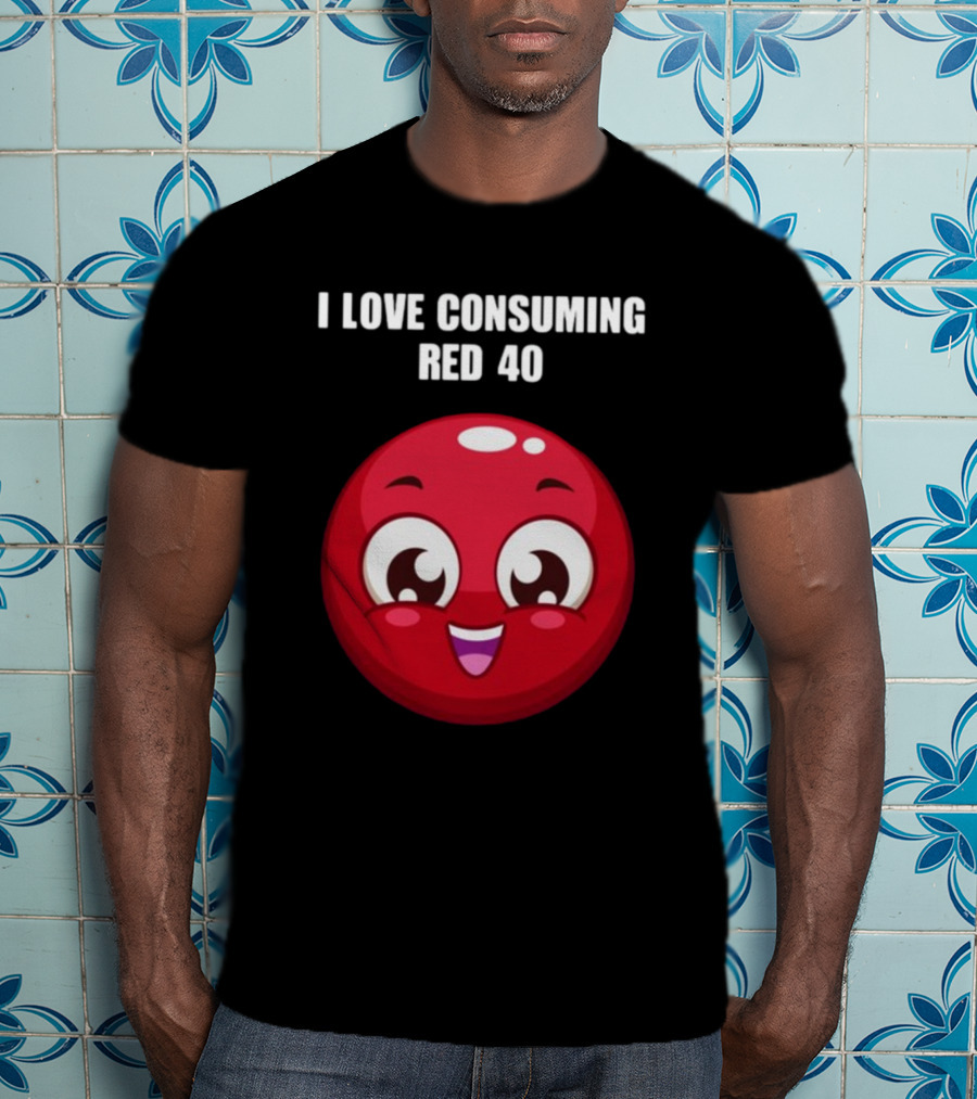 I Love Consuming Red 40 Cute Smiling Red Round Face T-Shirt