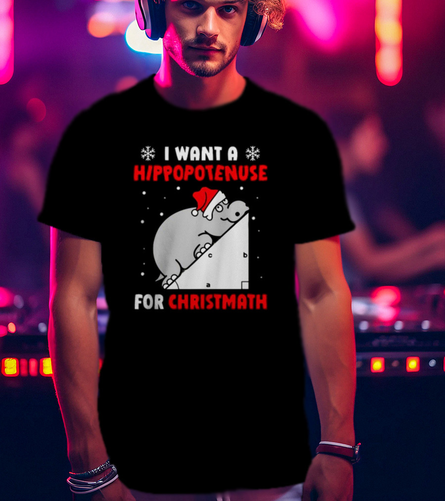I Want A Hippopotenuse For Christmath Santa Hippo Geometry T-Shirt