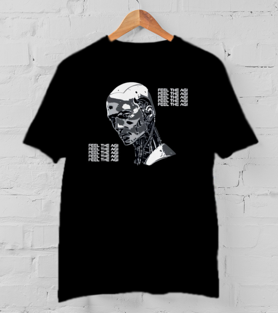 Feel The AGI Artificial Intelligence Cyborg T-Shirt