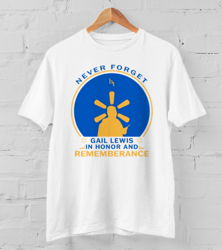 Never Forget Gail Lewis In Honor And Remembrance HT T-Shirt