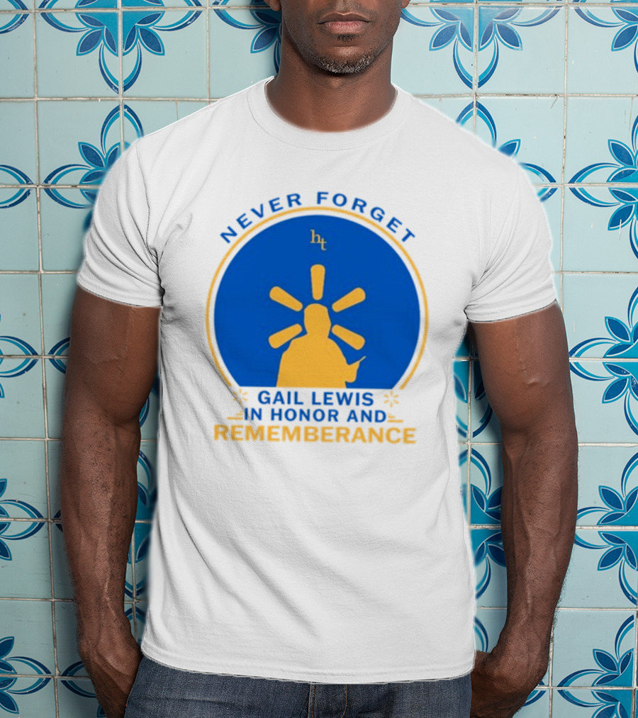 Never Forget Gail Lewis In Honor And Remembrance HT T-Shirt