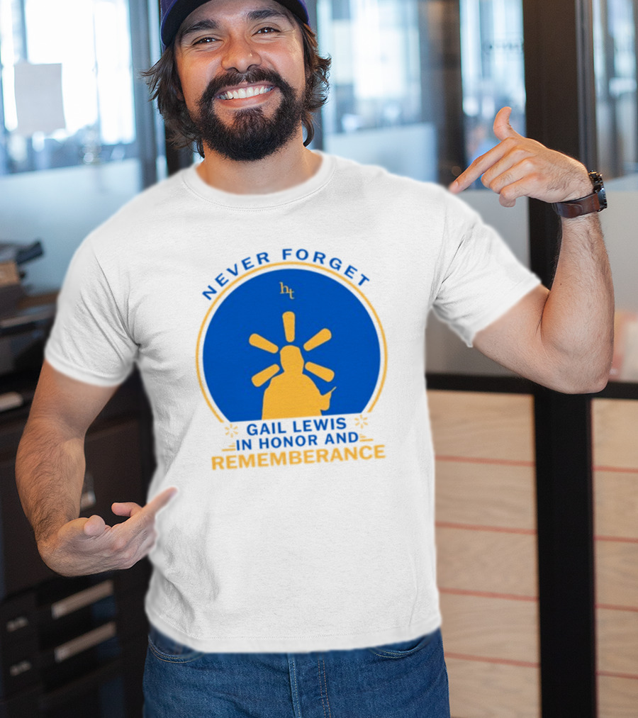 Never Forget Gail Lewis In Honor And Remembrance HT T-Shirt