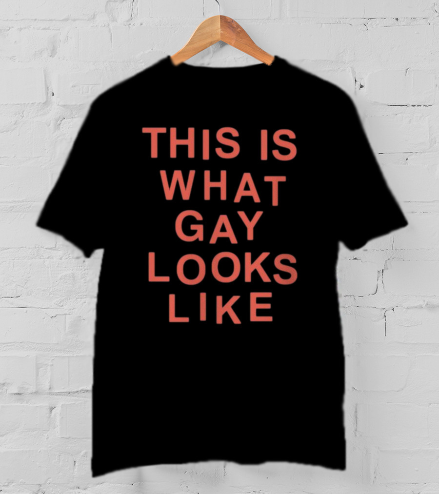 This Is What Gay Looks Like T-Shirt