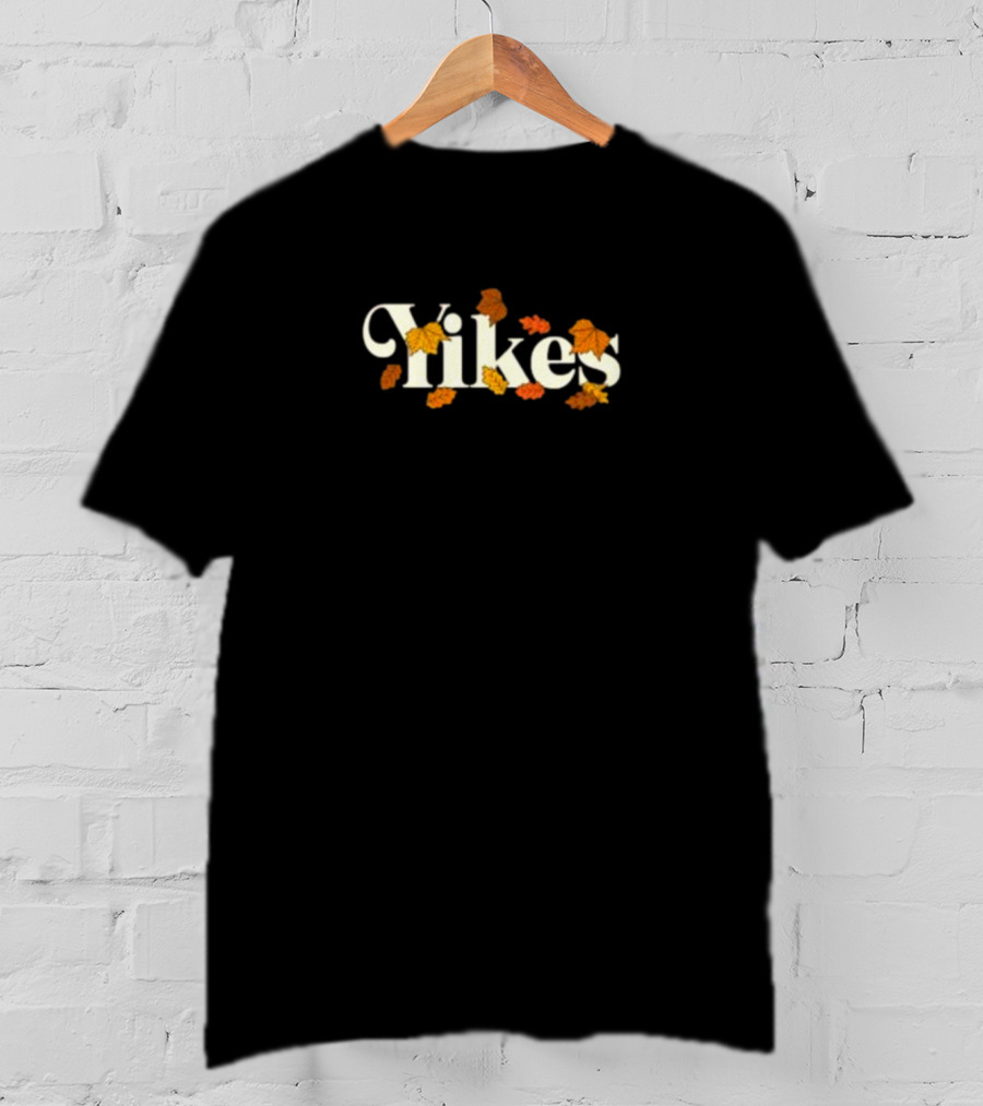 Yikes Autumn Leaves Fall T-Shirt