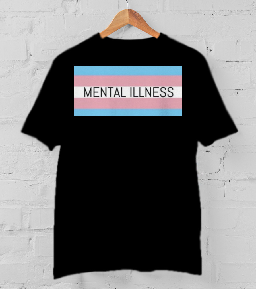 Mental Illness Text On Transgender Pride Flag Background T-Shirt