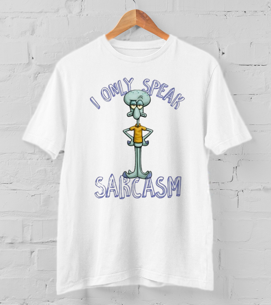 I Only Speak Sarcasm Squidward T-Shirt