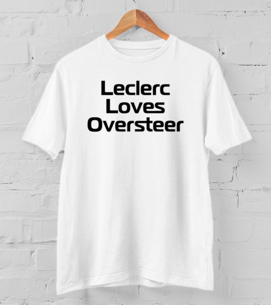 Racingwithro Leclerc Loves Oversteer T-Shirt