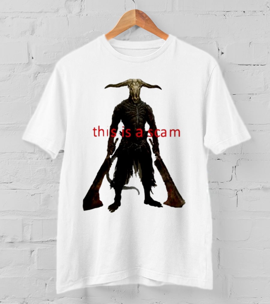 This Is A Scam Capra Demon Dark Souls Fan Art Monster Gaming Meme T-Shirt