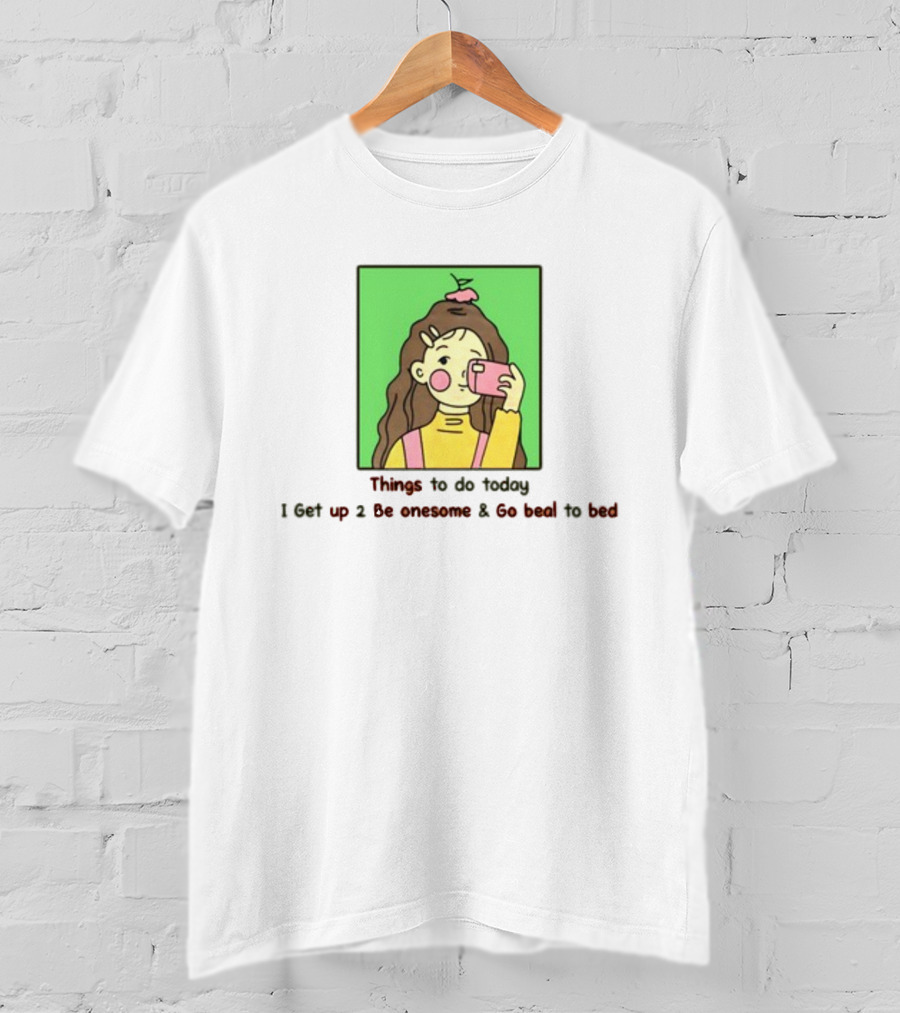 Things To Do Today I Get Up 2 Be Onesome And Go Beal To Bed Pink Hair Clip Green Background T-Shirt