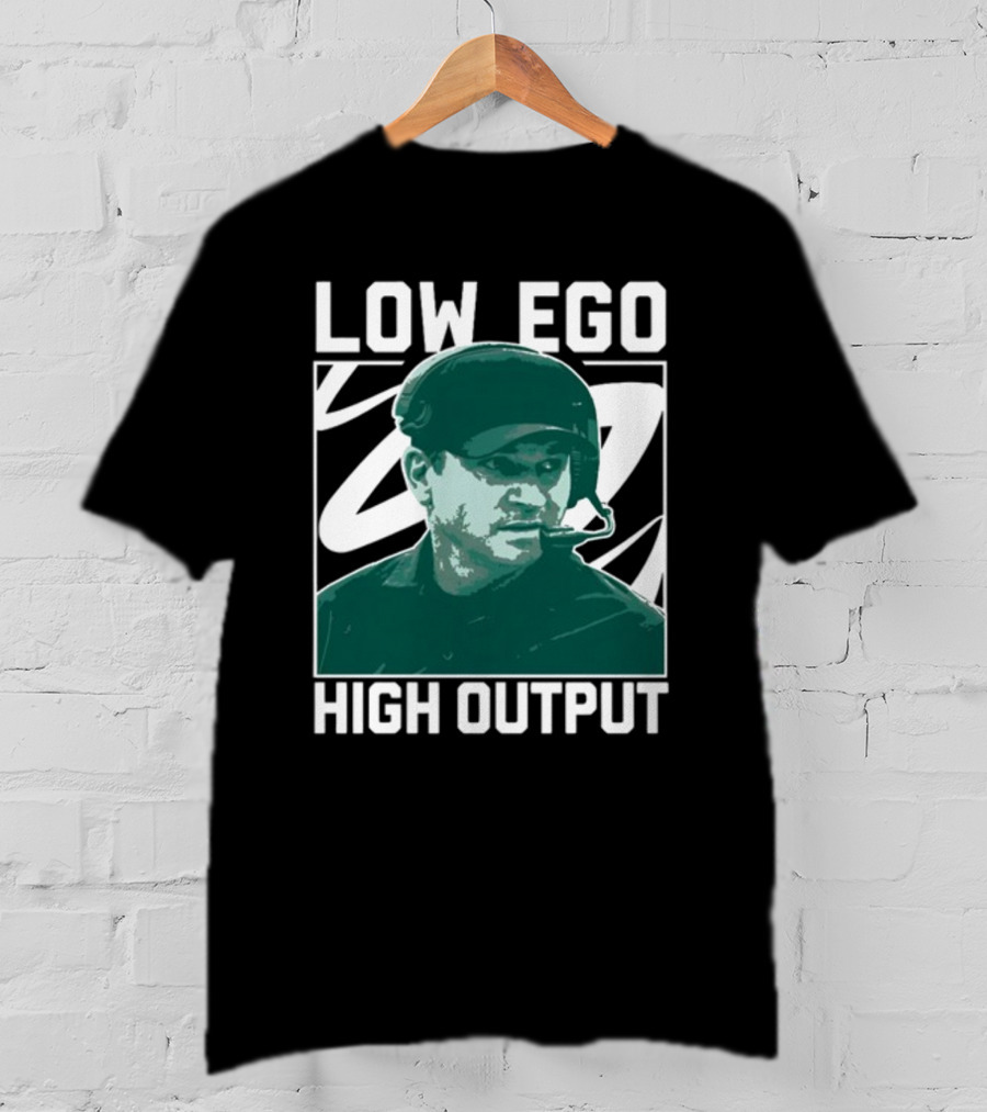 Low Ego High Output Coach Image T-Shirt
