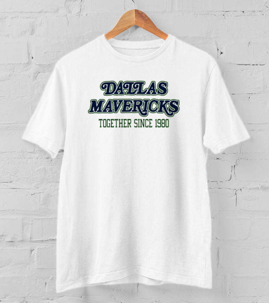 Dallas Mavericks Together Since 1980 Mark Cuban Wearing T-Shirt