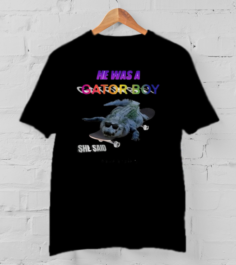 He Was A Gator Boy She Said I Have Anxiety Skateboarding Alligator Sunglasses T-Shirt