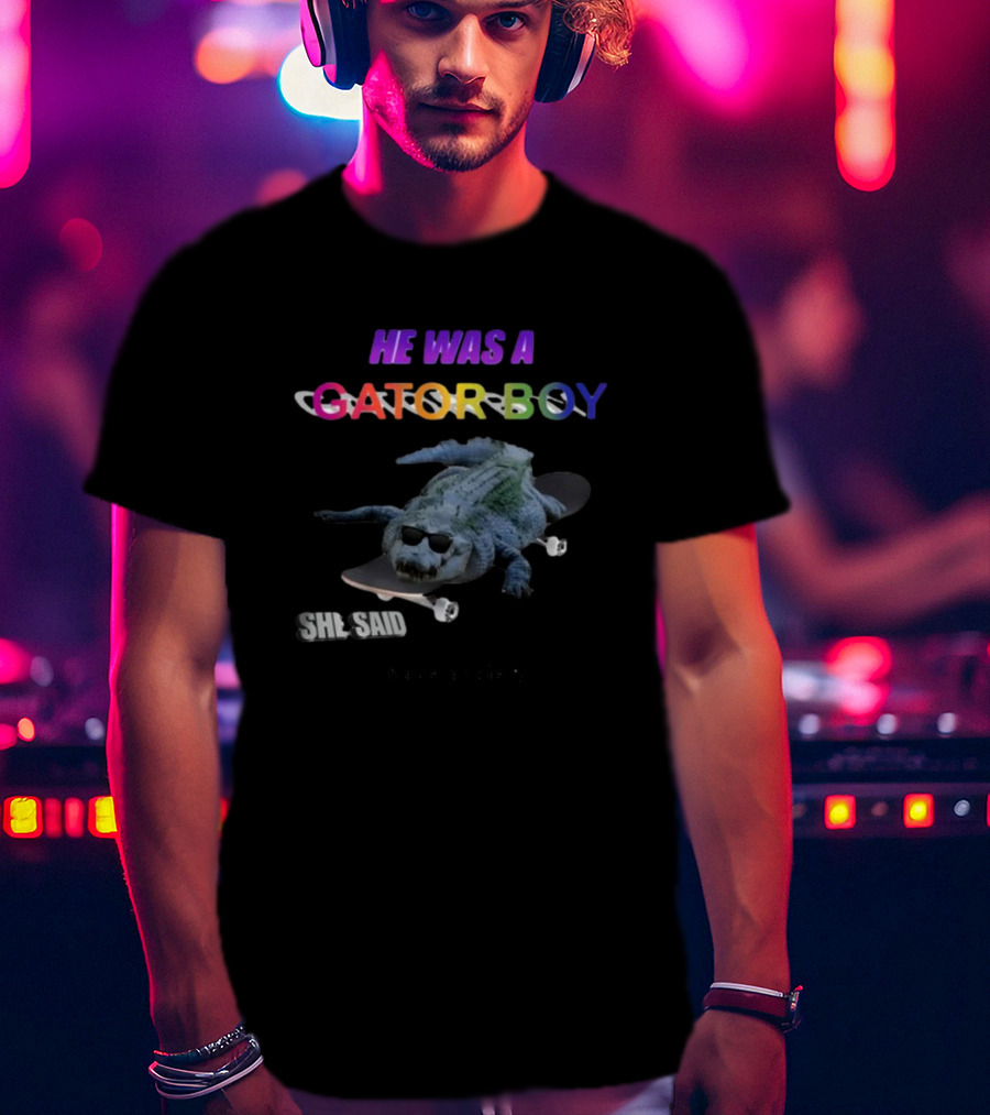 He Was A Gator Boy She Said I Have Anxiety Skateboarding Alligator Sunglasses T-Shirt