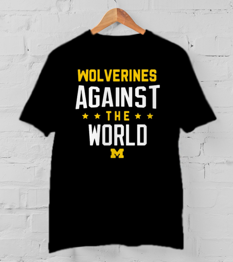 Wolverines Against The World Michigan Block M T-Shirt