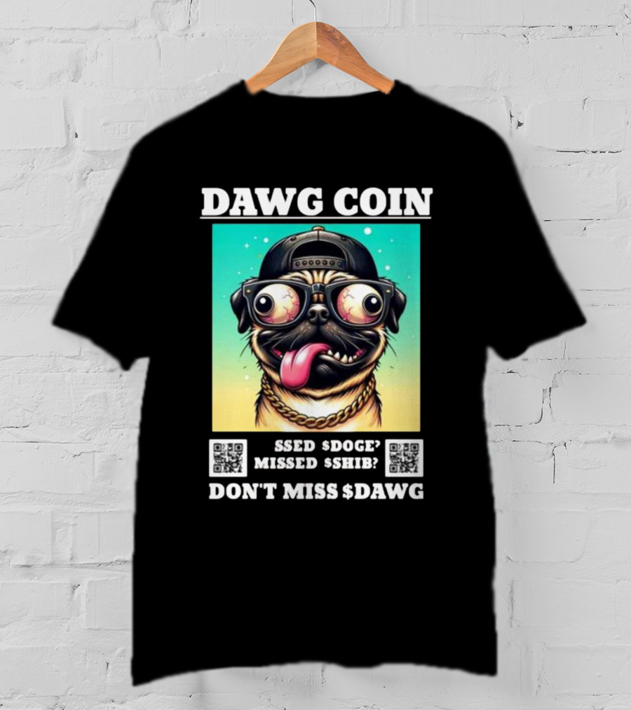 DAWG COIN Missed $Doge $Shib Don't Miss $Dawg T-Shirt