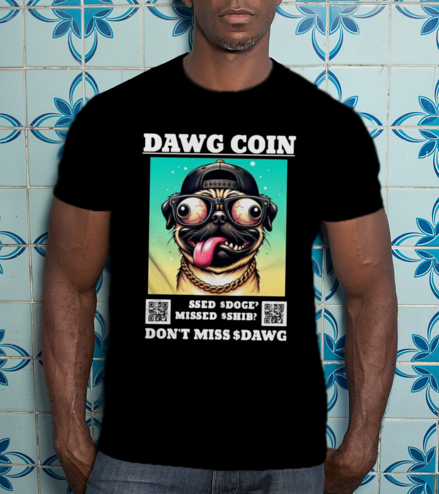 DAWG COIN Missed $Doge $Shib Don't Miss $Dawg T-Shirt