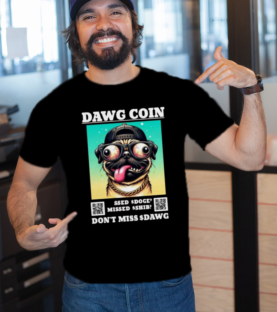 DAWG COIN Missed $Doge $Shib Don't Miss $Dawg T-Shirt