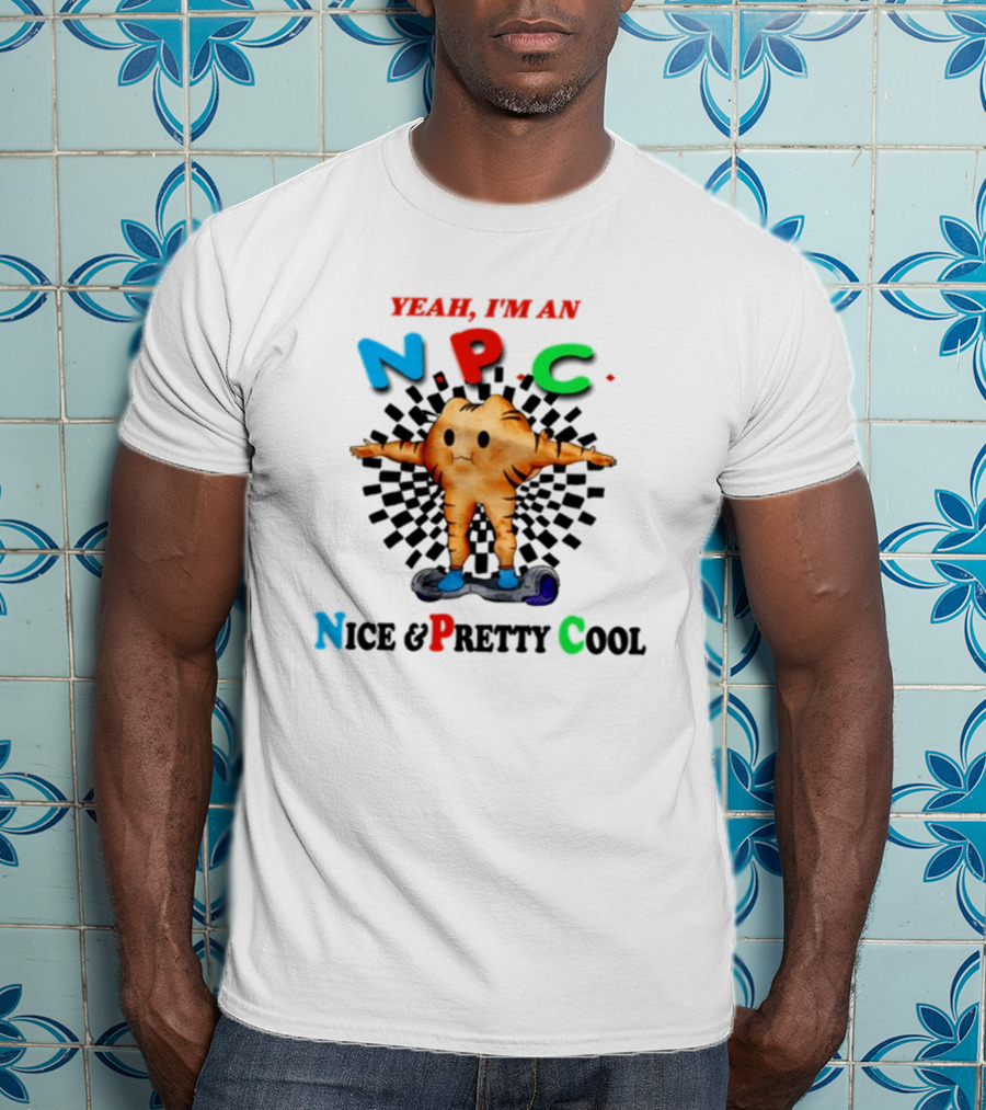 Yeah I'm An NPC Nice And Pretty Cool Text With Cartoon Character On Hoverboard T-Shirt
