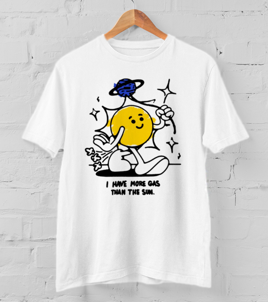 I Have More Gas Than The Sun Laughing Planet Cartoon T-Shirt