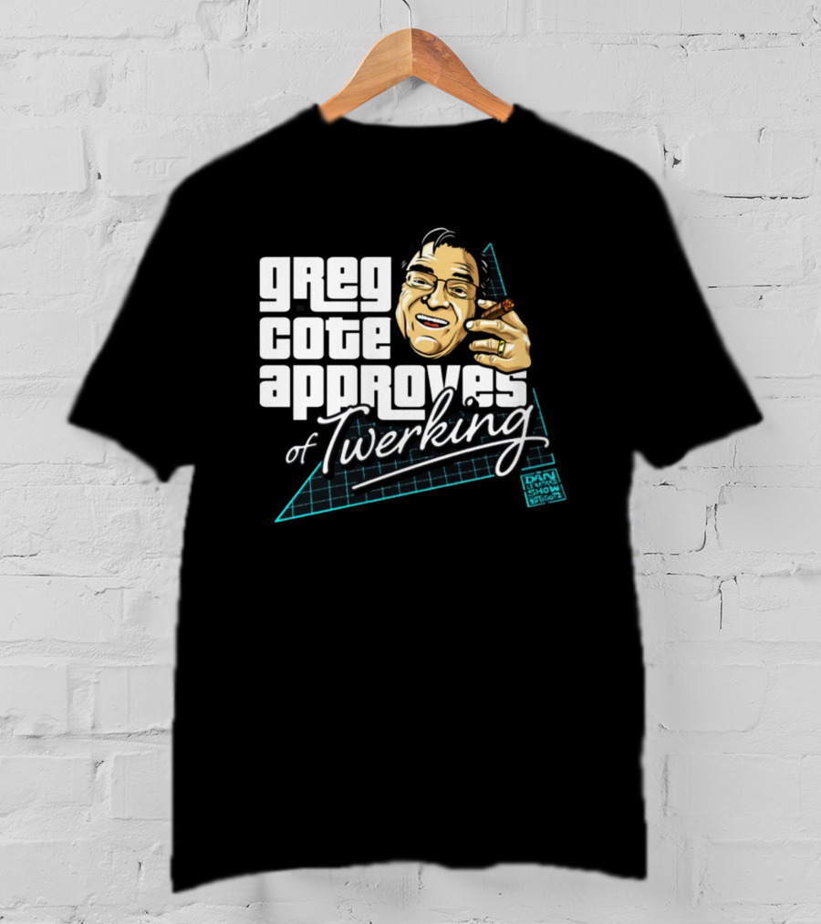 Greg Cote Approves Of Twerking Dan Le Batard Show T-Shirt
