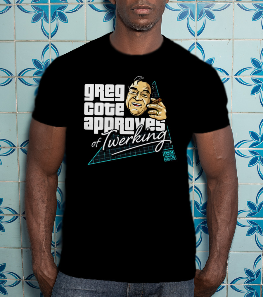 Greg Cote Approves Of Twerking Dan Le Batard Show T-Shirt