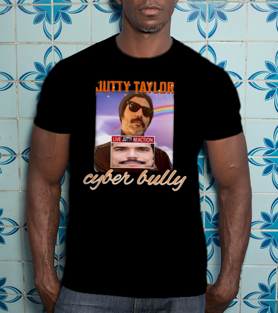 Jutty Taylor Cyber Bully Live Jutty Reaction T-Shirt