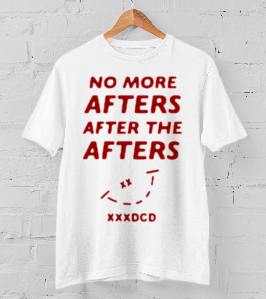 No More Afters After The Afters Xxxdcd Text With Red Letters And Arrows T-Shirt