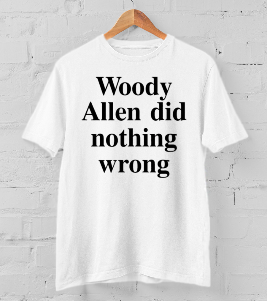 Woody Allen Did Nothing Wrong T-Shirt