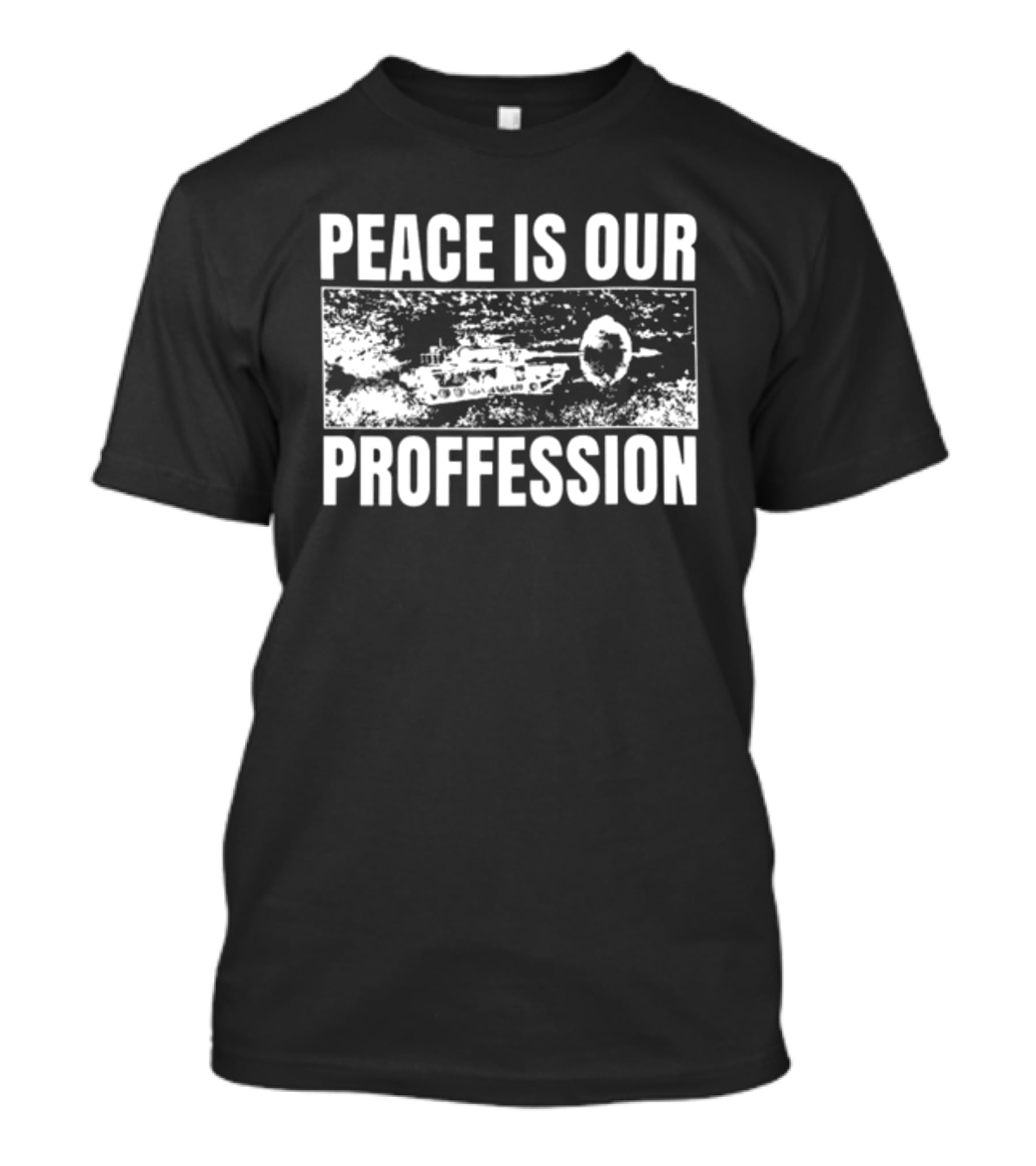 Peace Is Our Profession Military Tank T-Shirt