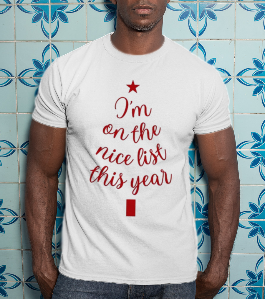 I'm On The Nice List This Year Christmas Tree Star T-Shirt