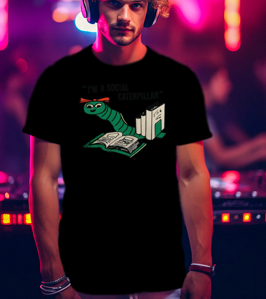 Sthatgohard I'm A Social Caterpillar Cartoon Worm Books T-Shirt