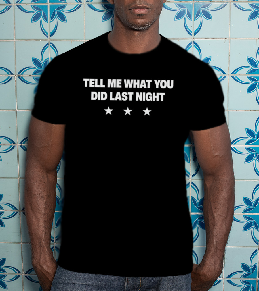 Tell Me What You Did Last Night Abra-Fruit Three Stars T-Shirt