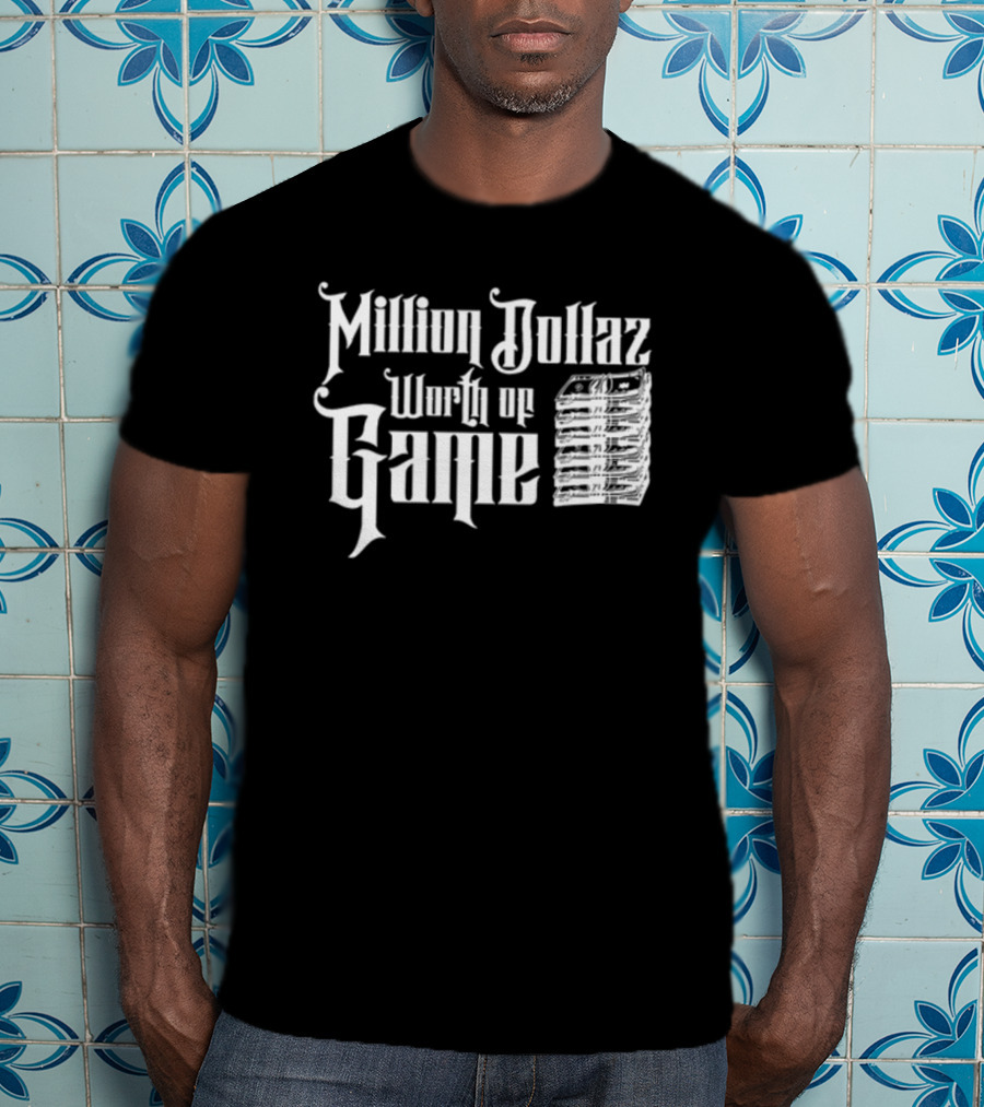 Million Dollaz Worth Of Game Stacked Bills White Font T-Shirt