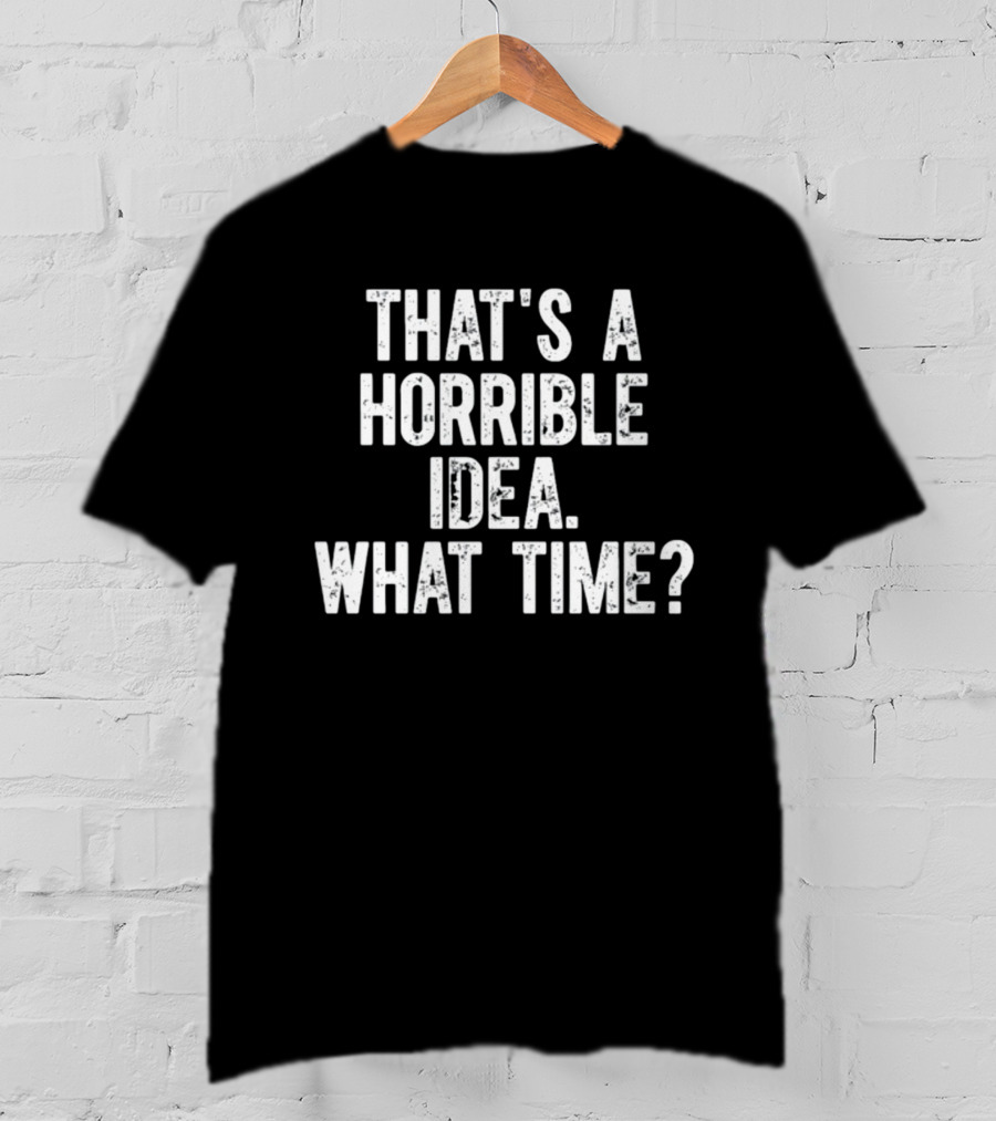 Shannon Sharpe That's A Horrible Idea What Time T-Shirt