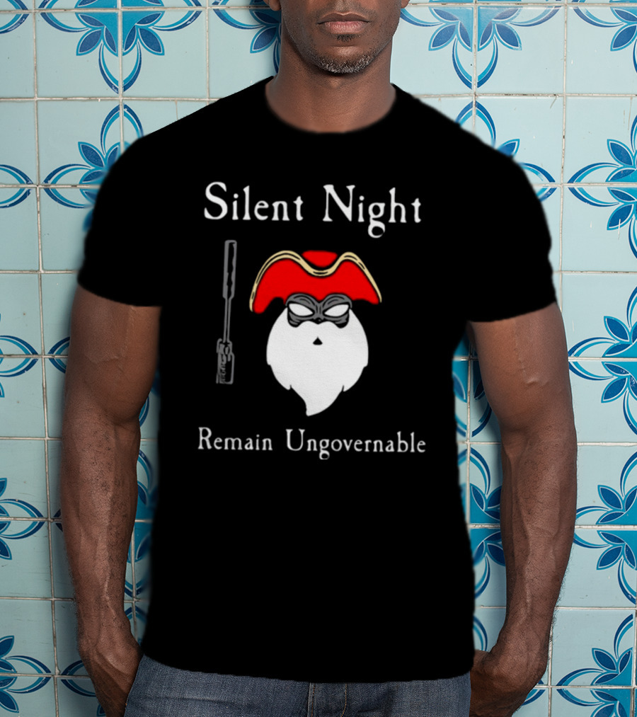 Silent Night Remain Ungovernable Pirate Santa With Gun And Mask T-Shirt