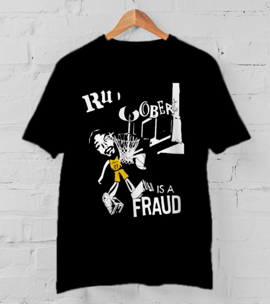 Rudy Gobert Is A Fraud Basketball T-Shirt