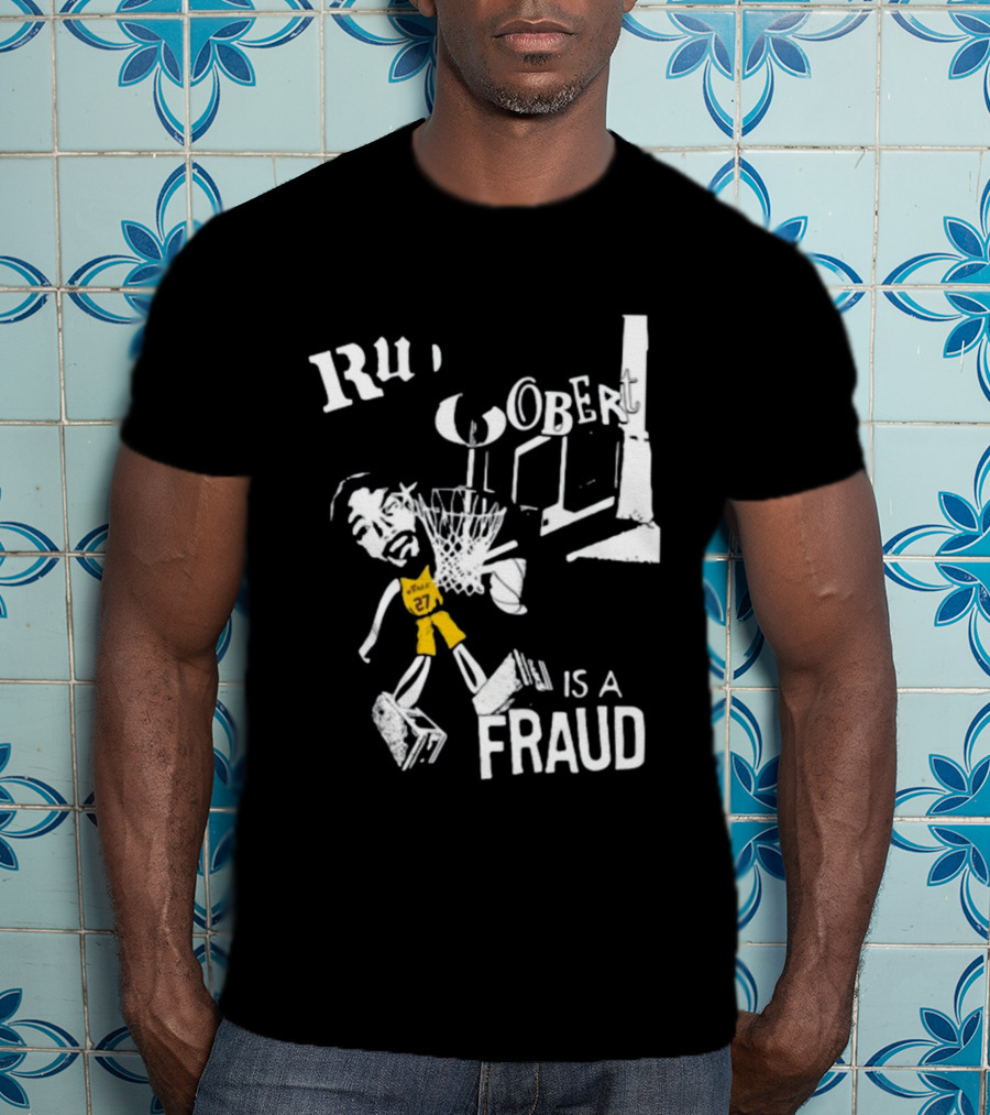 Rudy Gobert Is A Fraud Basketball T-Shirt