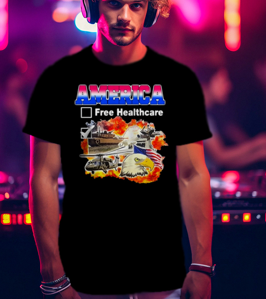 America Free Healthcare Military Symbolism Eagle Flag T-Shirt
