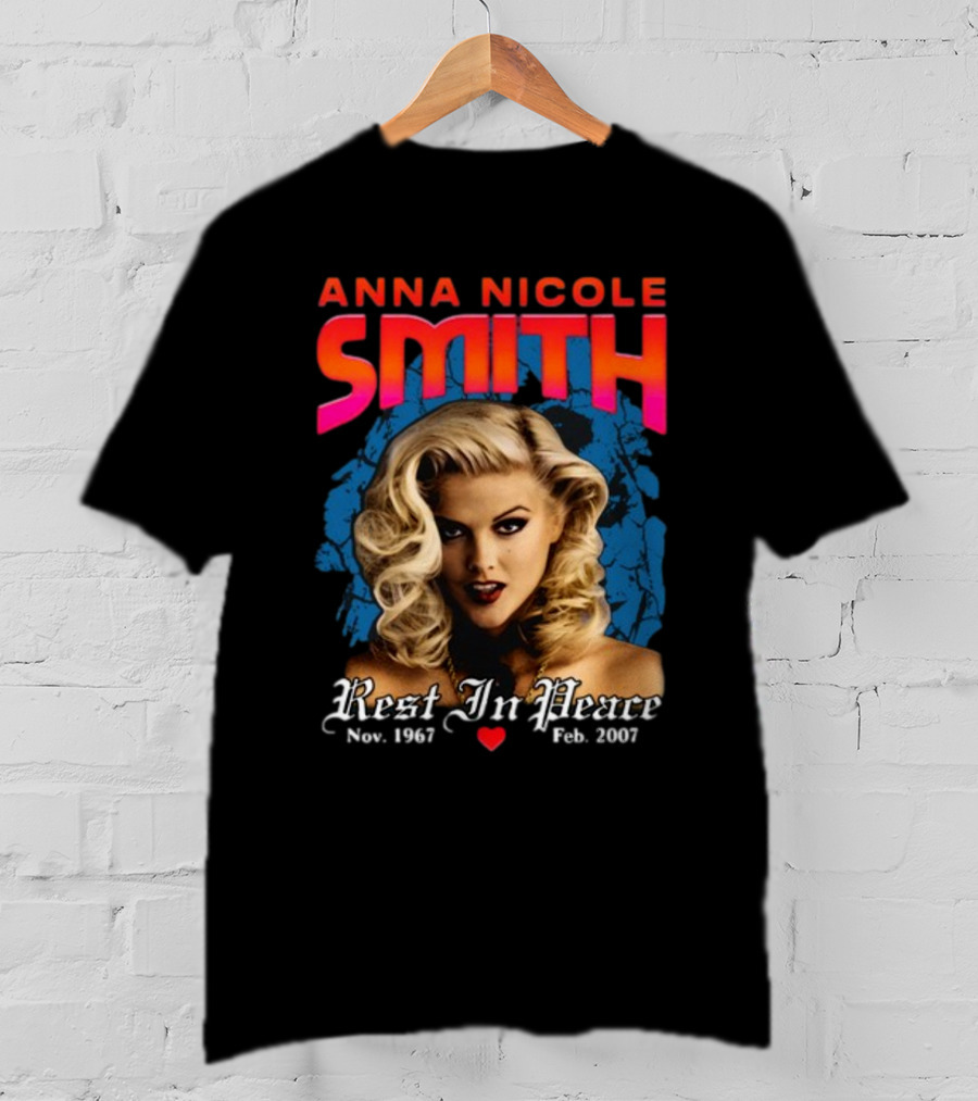 Anna Nicole Smith Rest In Peace Nov. 1967 Feb. 2007 T-Shirt