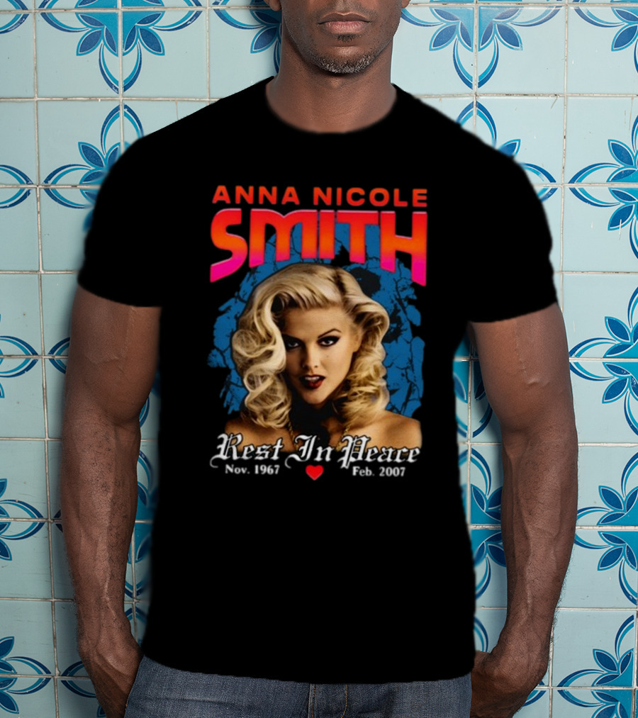 Anna Nicole Smith Rest In Peace Nov. 1967 Feb. 2007 T-Shirt