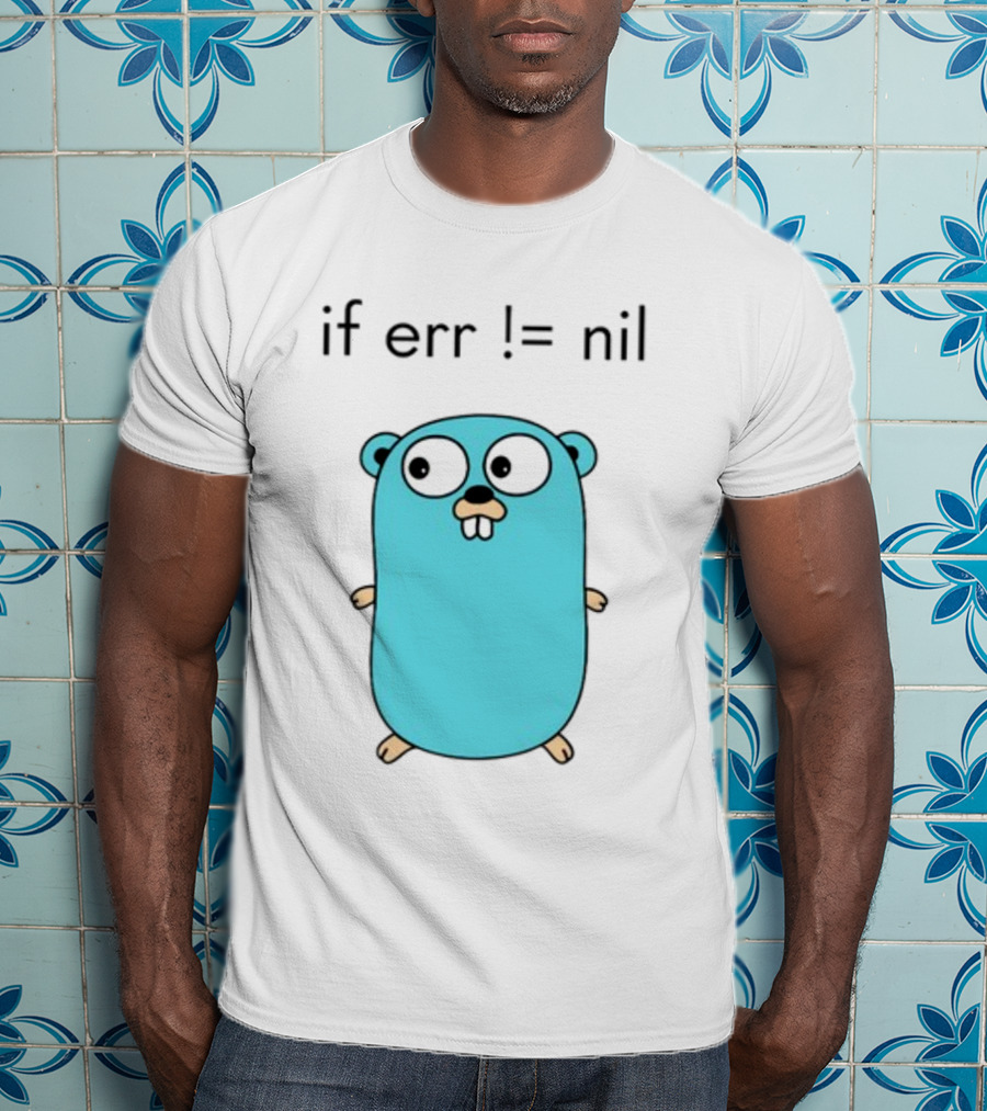 If Err = Nil Go Programming Gopher T-Shirt