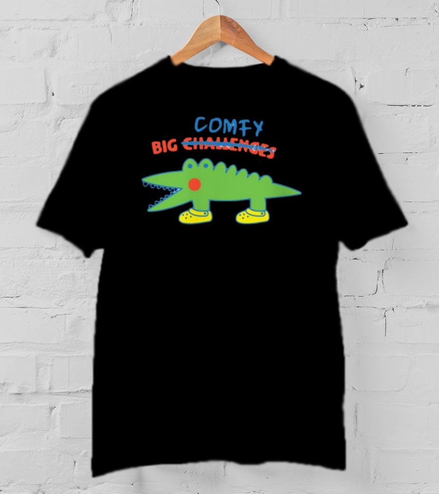 Comfy Croc Wearing Yellow Crocs With Strikethrough Big Challenges T-Shirt