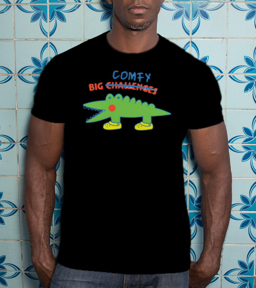 Comfy Croc Wearing Yellow Crocs With Strikethrough Big Challenges T-Shirt