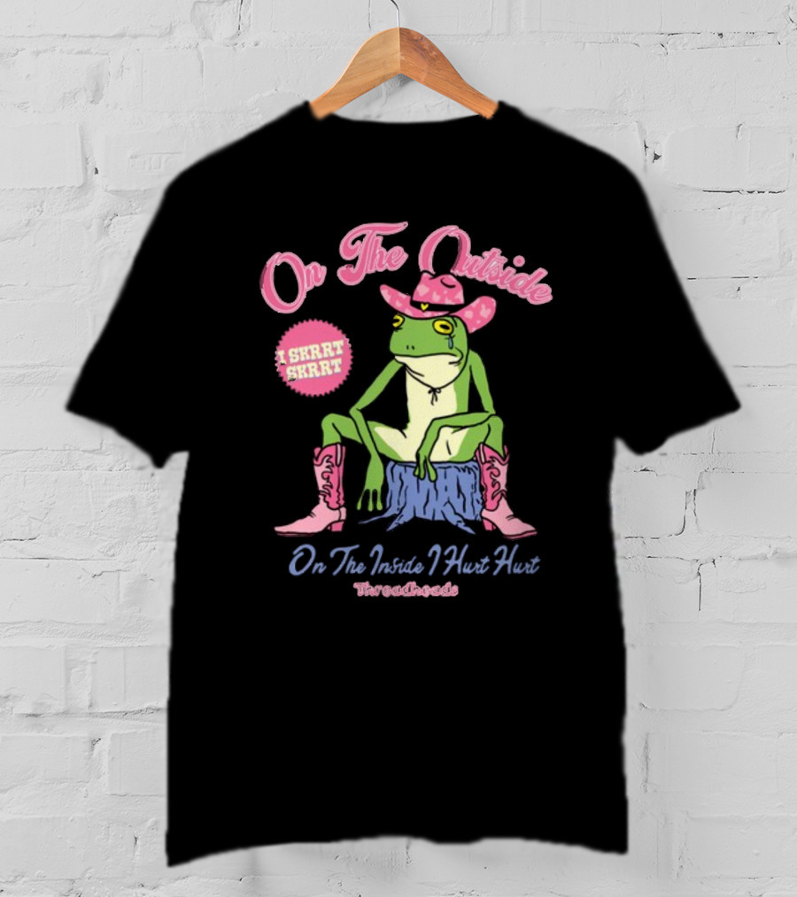 On The Outside I Skrrt Skrrt On The Inside I Hurt Hurt Threadheads Frog Cowboy Boots T-Shirt