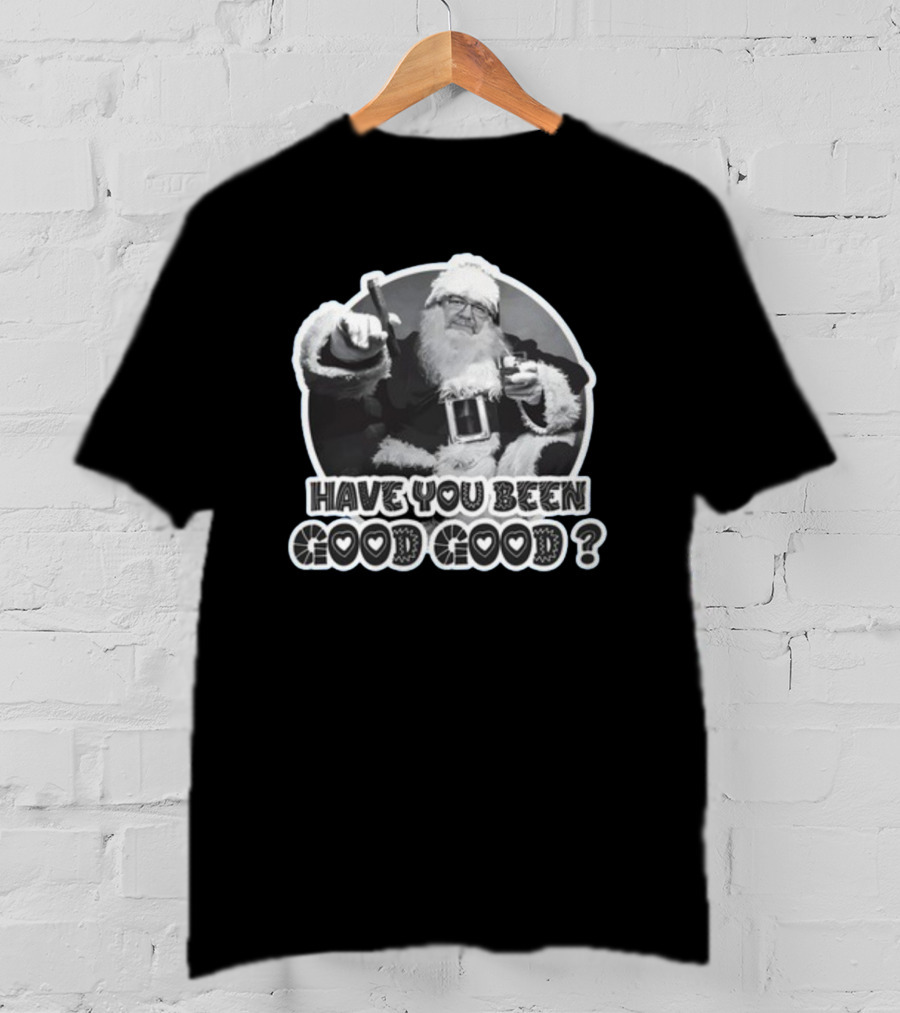 Have You Been Good Good Santa Claus Question T-Shirt