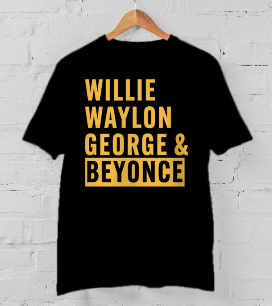 Thatsbullzerk Willie Waylon George And Beyonce T-Shirt