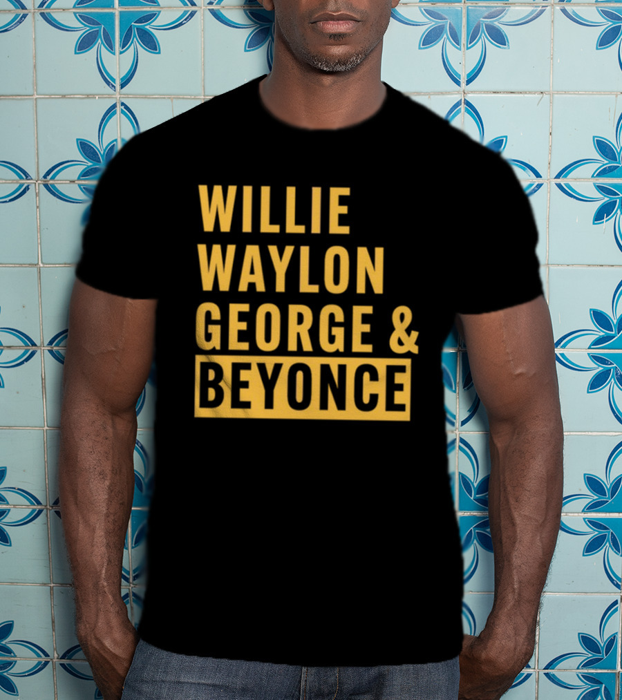 Thatsbullzerk Willie Waylon George And Beyonce T-Shirt