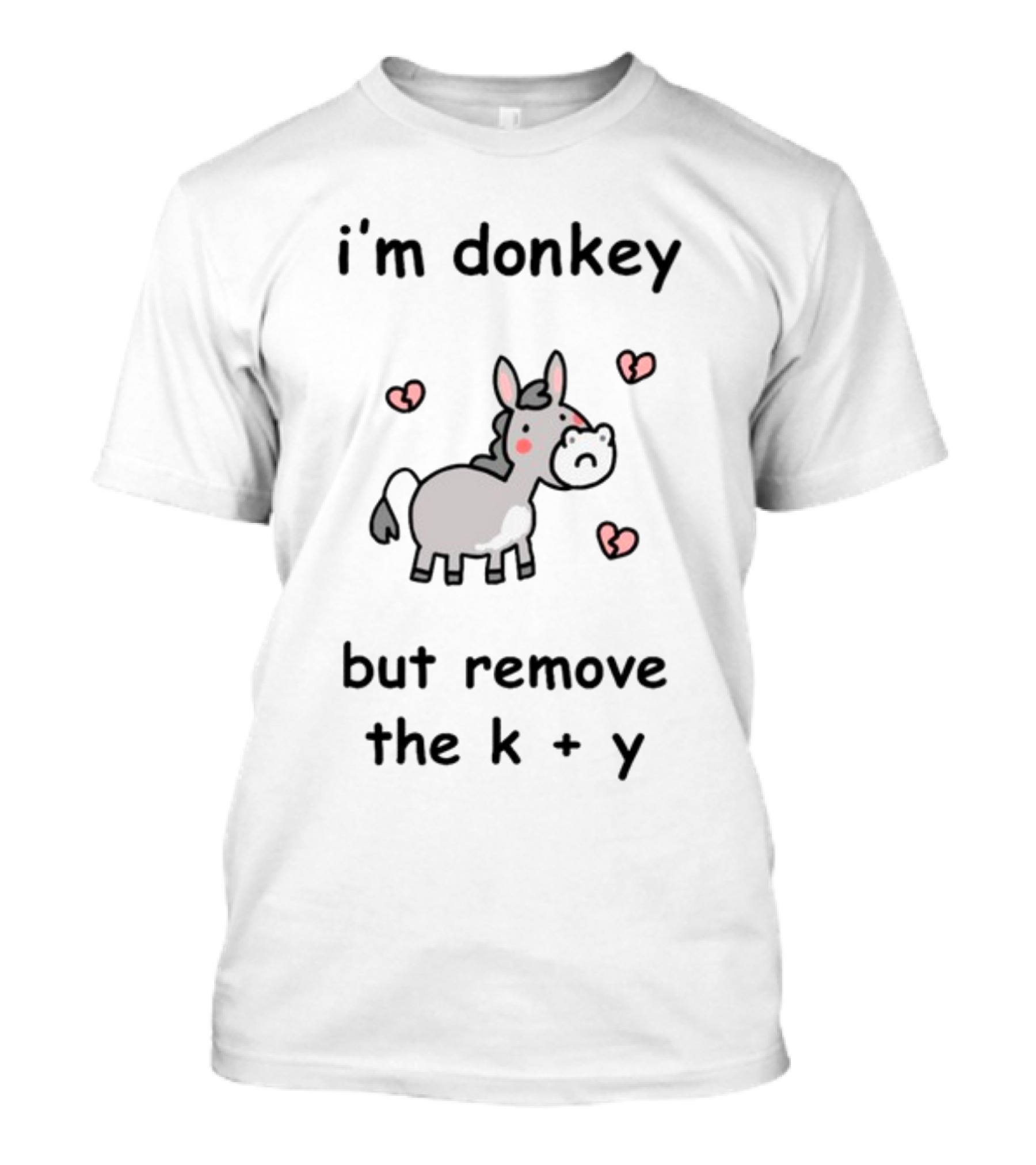 I'm Donkey Cute Cartoon Heart I'm Done T-Shirt
